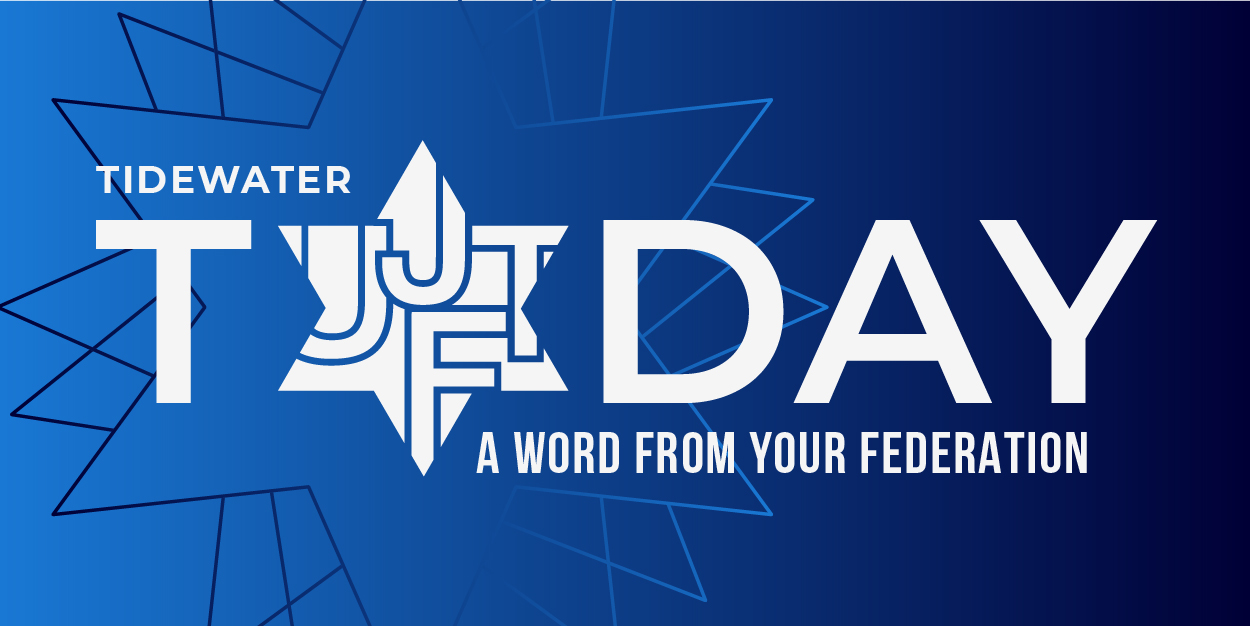 Please enjoy the latest happenings from the United Jewish Federation of Tidewater